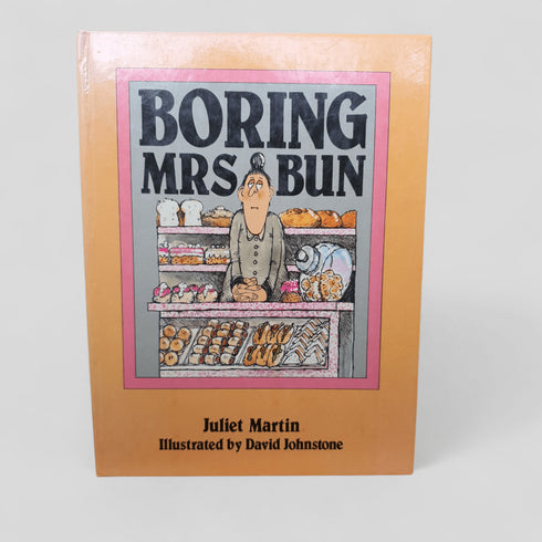Boring Mrs Bun by Juliet Martin; illustrated by David Johnstone - Books Worth Keeping